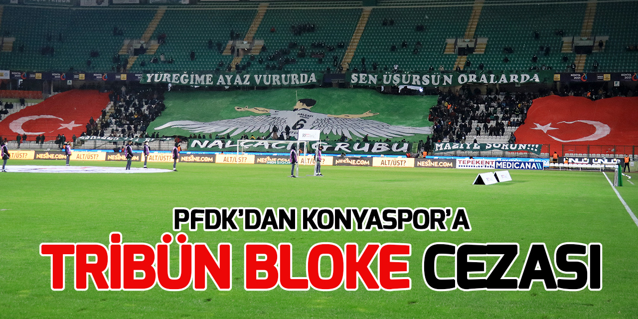 PFDK'dan Konyaspor'a "tribün bloke" cezası