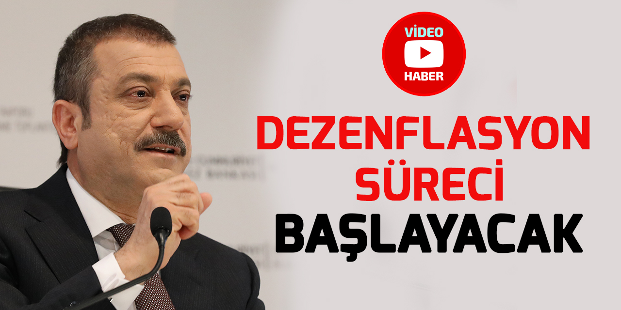 TCMB Başkanı Şahap Kavcıoğlu: Dezenflasyon süreci başlayacak
