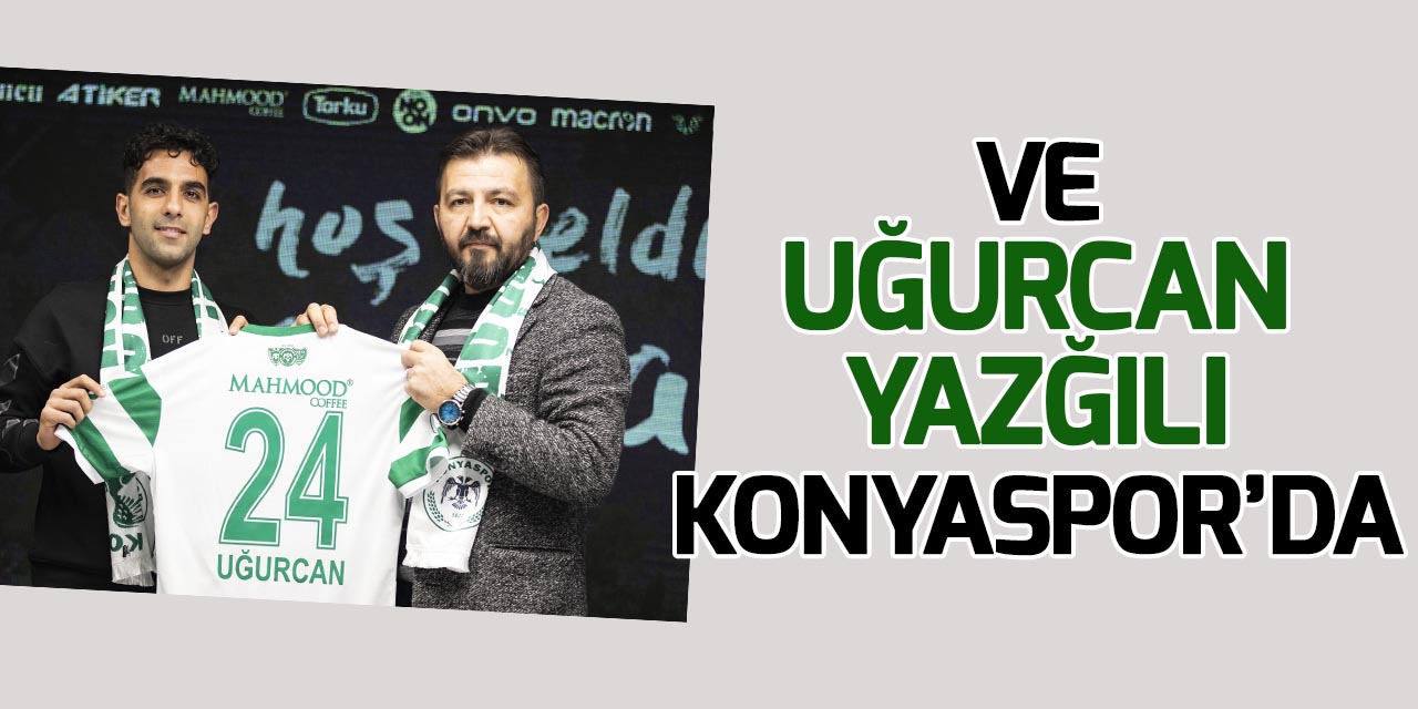 Konyaspor Uğurcan Yazğılı ile sözleşme imzaladı