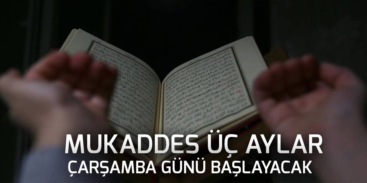 Rahmet, bereket ve manevi yenilenme mevsimi üç aylar 2 Şubat'ta başlayacak