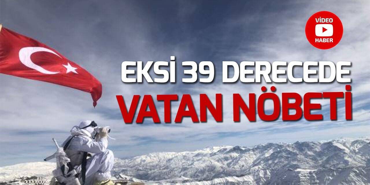 Eksi 39 derecede vatan nöbeti