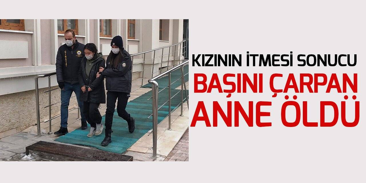 Konya'da tartıştığı kızının itmesi sonucu başını zemine çarpan anne öldü