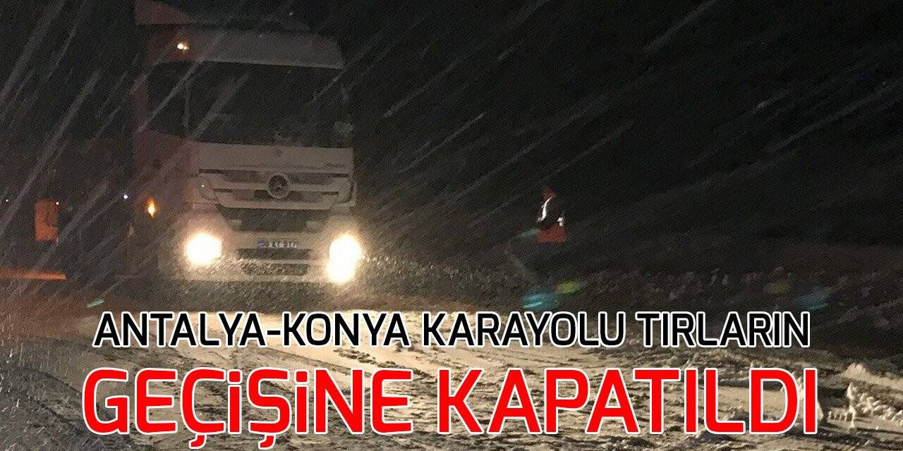 Antalya-Konya karayolu tırların geçişine kapatıldı