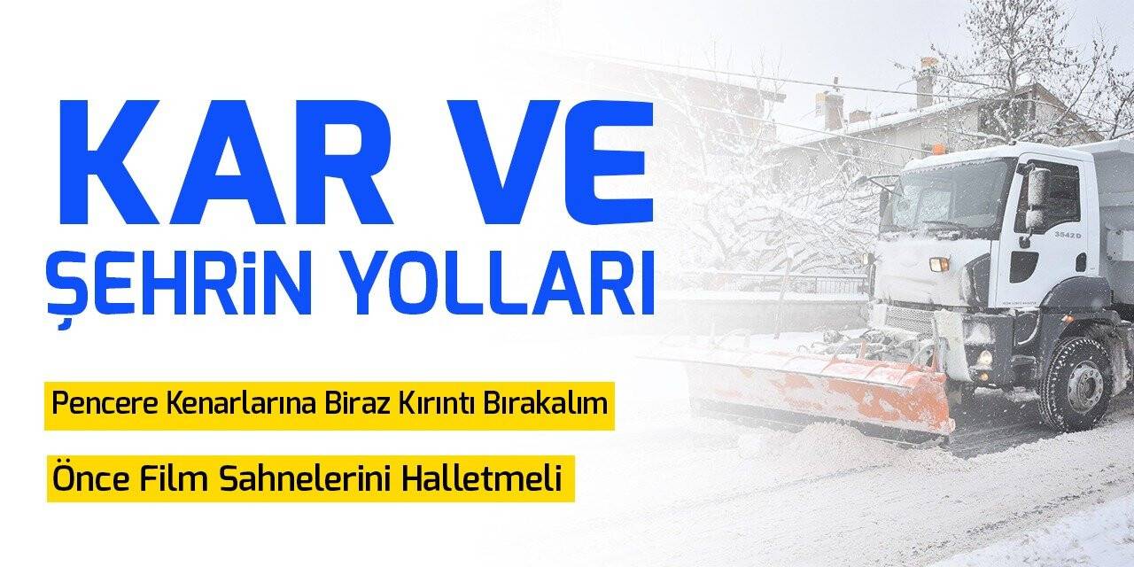 Emrullah Nergiz yazdı:Kar ve şehrin yolları