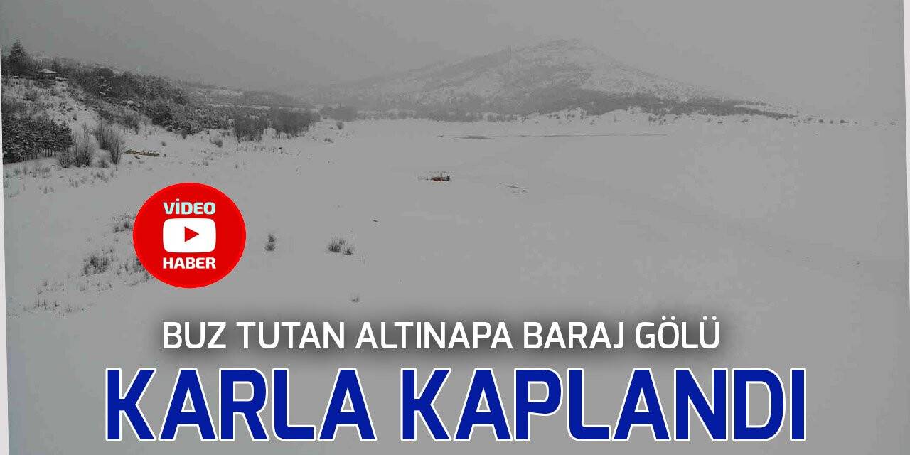 Buz tutan Altınapa Baraj Gölü karla kaplandı