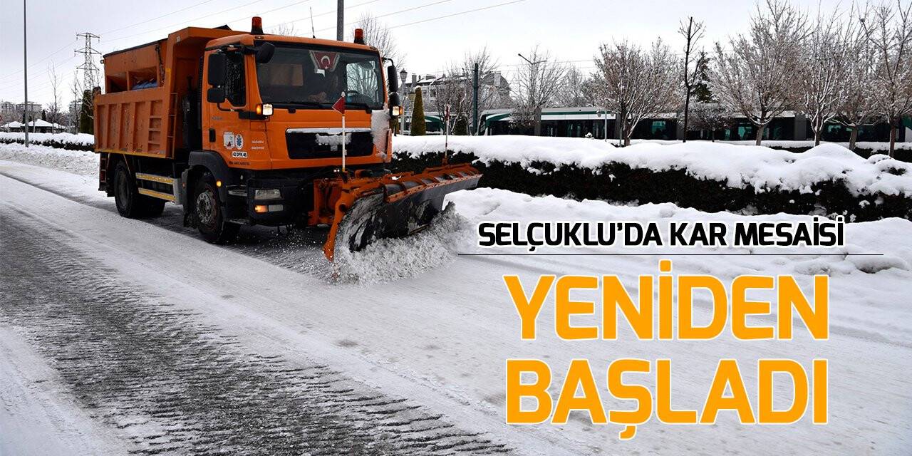 Selçuklu’da kar mesaisi yeniden başladı