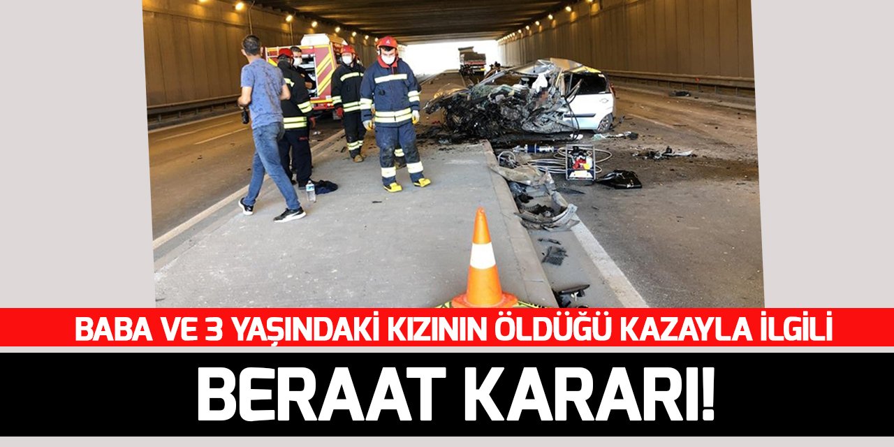 Konya'da baba ve 3 yaşındaki kızının öldüğü kazayla ilgili yargılanan tır şoförü beraat etti
