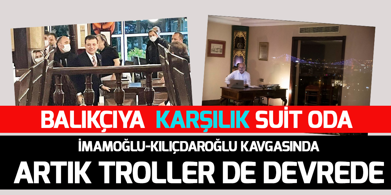 CHP'de Kemal Kılıçdaroğlu-Ekrem İmamoğlu savaşında troller de devrede