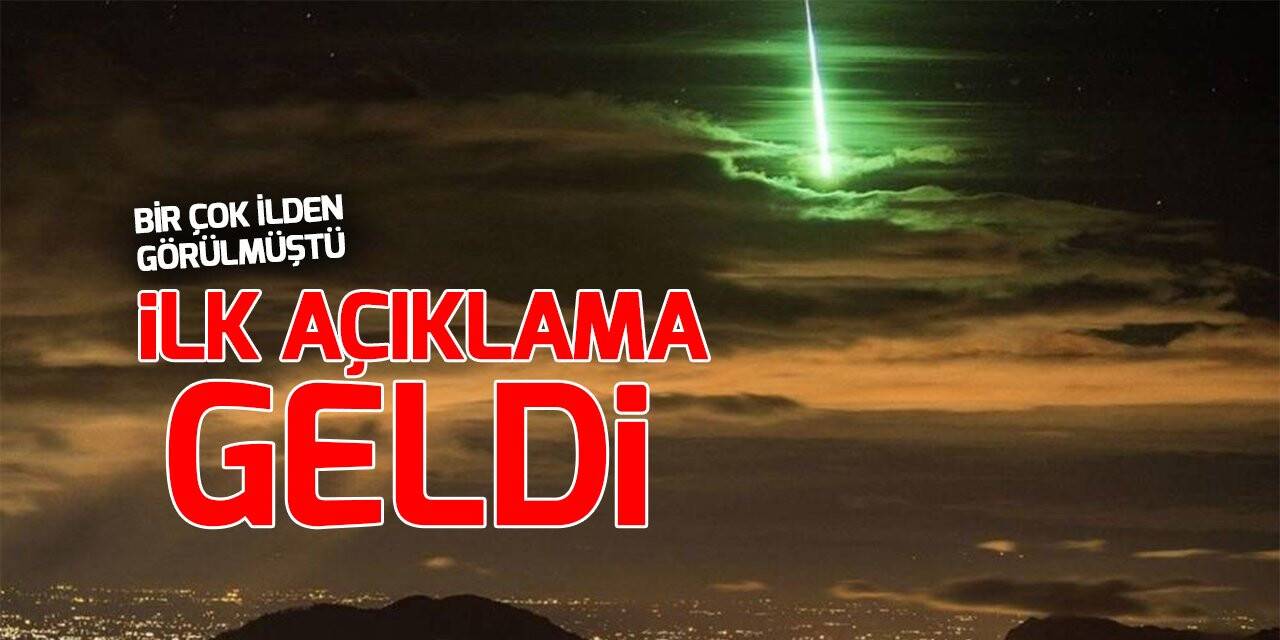 Birçok ilde görülmüştü. İlk açıklama geldi