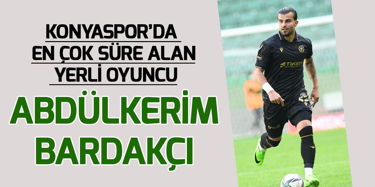 Konyaspor'da en çok süre alan yerli oyuncu Abdülkerim Bardakçı