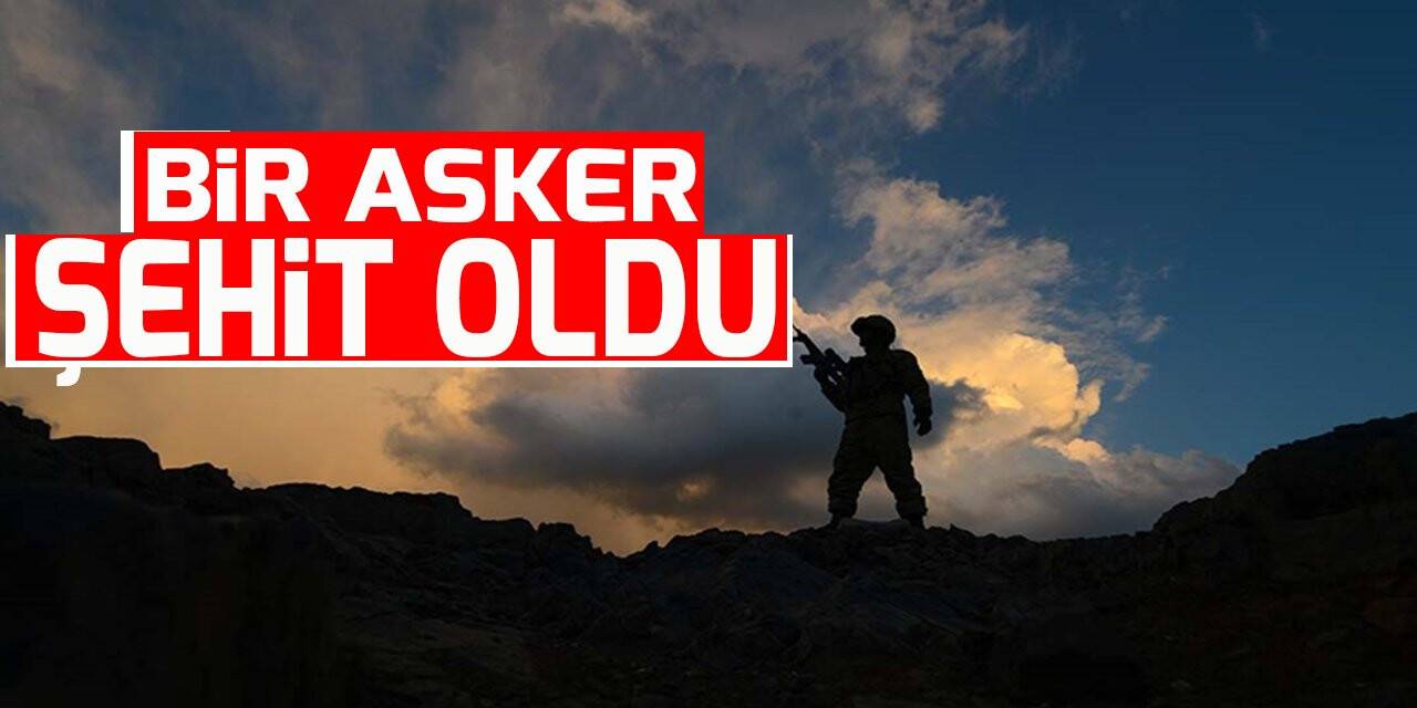 Şırnak'ta bir asker şehit oldu