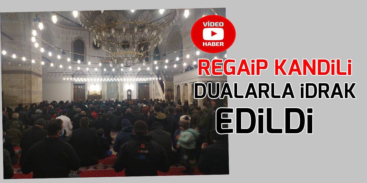 Konya’da Regaib Kandili dualarla idrak edildi