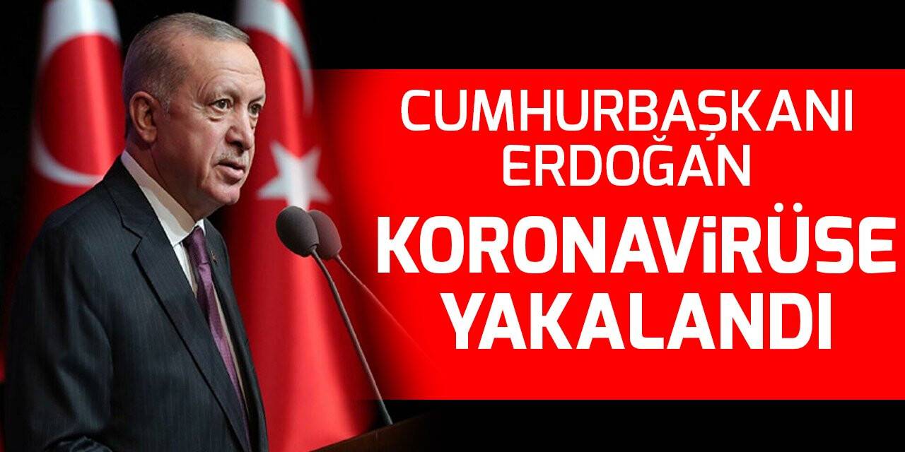 Cumhurbaşkanı Erdoğan ve eşi Emine Erdoğan'ın Kovid-19 testleri pozitif çıktı
