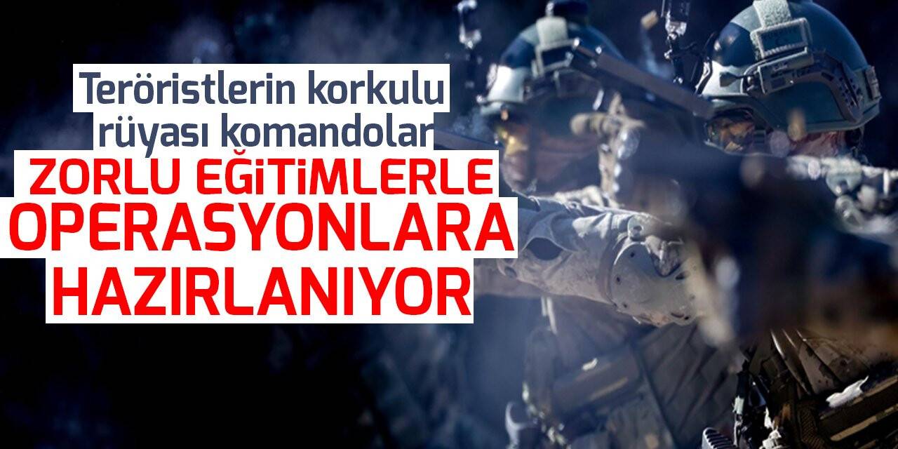 Teröristlerin korkulu rüyası komandolar zorlu eğitimlerle operasyonlara hazırlanıyor