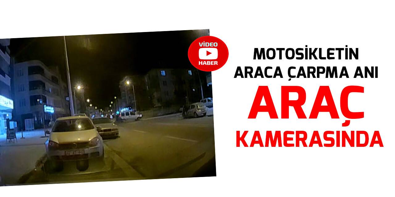Konya'daki motosiklet kazası araç kamerasında
