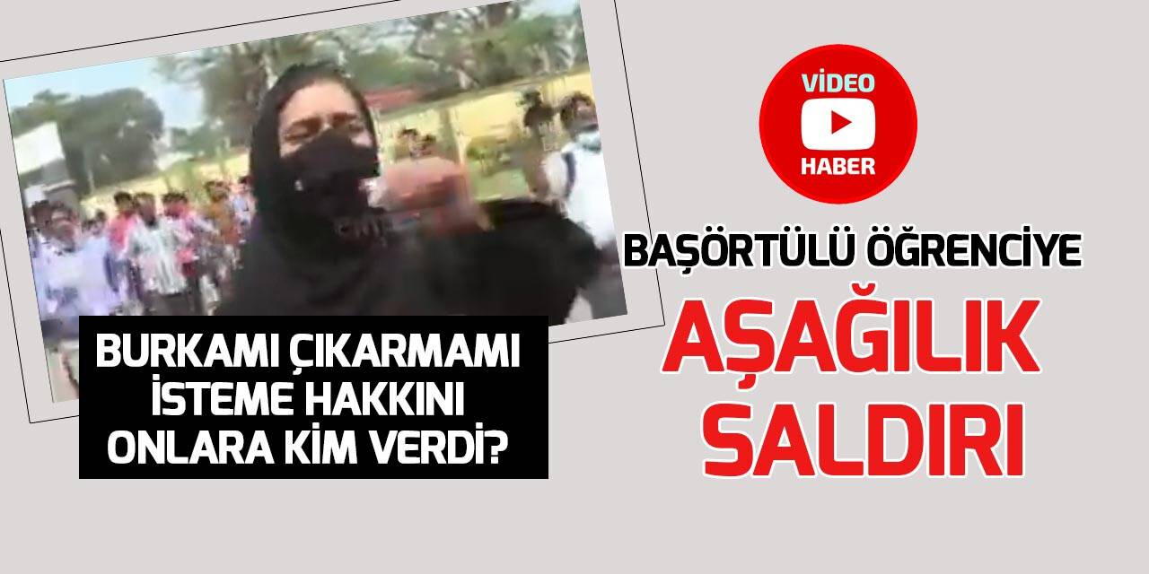 Hindistan'da başörtülü öğrencinin sözlü tacize uğradığı anlar viral oldu