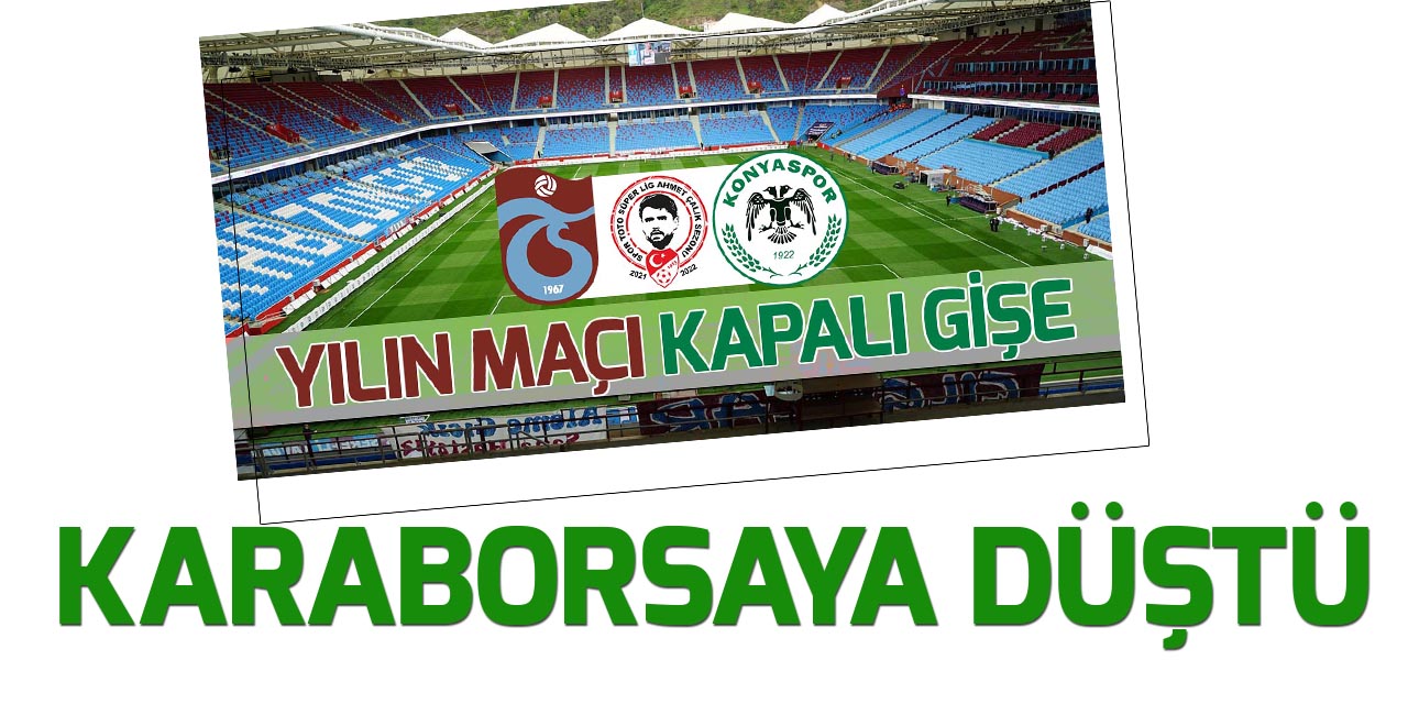 Trabzonspor-Konyaspor maçı biletleri karaborsaya düştü