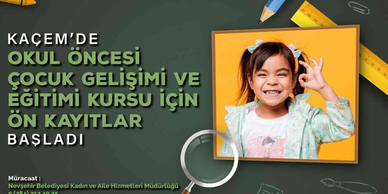 KAÇEM "okul öncesi çocuk gelişimi ve eğitimi" kayıtlarını başlattı