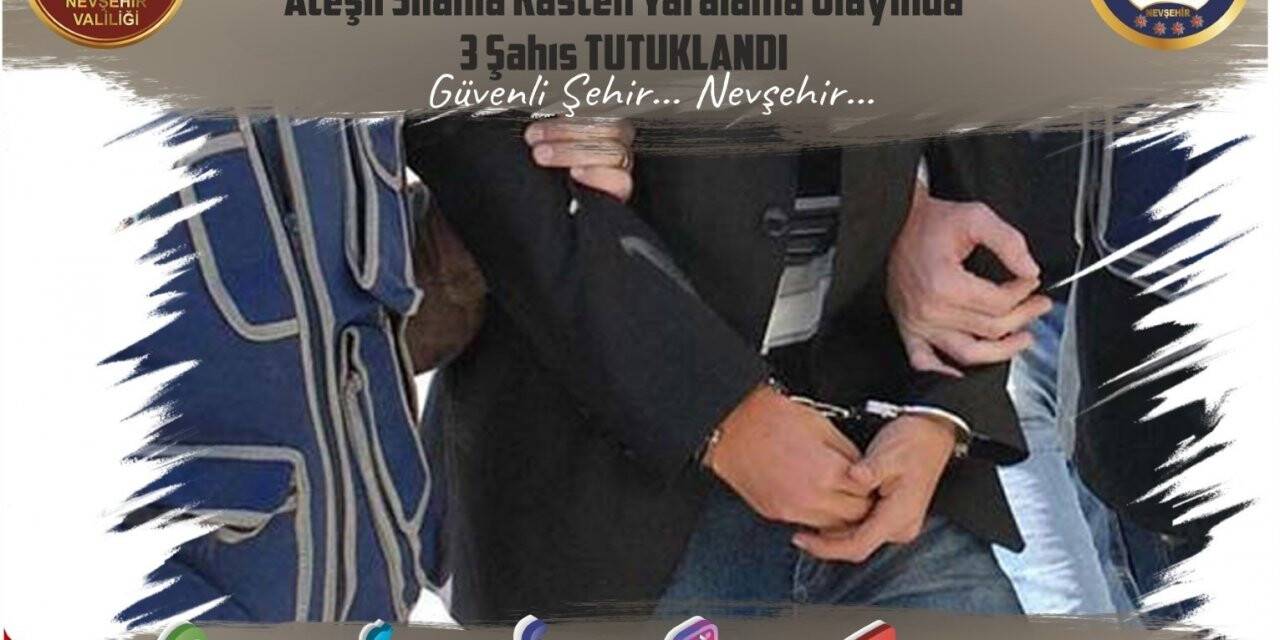 Silahla yaralama olayında 3 kişi tutuklandı