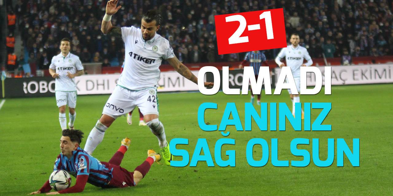Trabzonspor:2 - Konyaspor:1