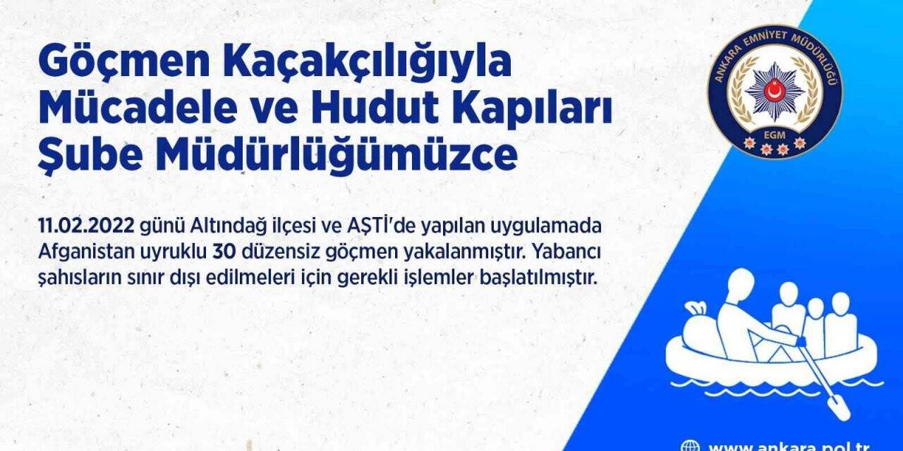 Ankara’da yabancı uyruklu 30 düzensiz göçmen yakalandı