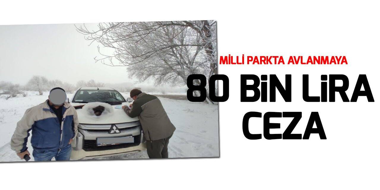 Konya’da milli parkta avlanmaya 80 bin lira ceza
