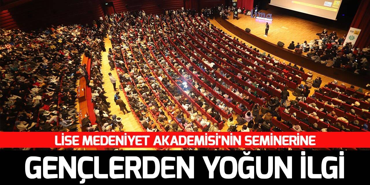 Lise Medeniyet Akademisi’nden lise son sınıf öğrencilerine seminer