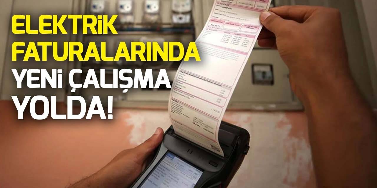Elektrik faturalarında yeni çalışma yolda