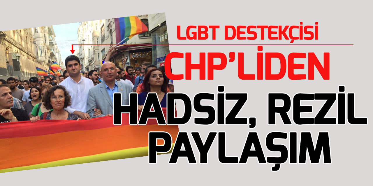 LGBT destekçisi CHP'li  Onursal Adıgüzel'den hadsiz, ahlaksız, rezil paylaşım!