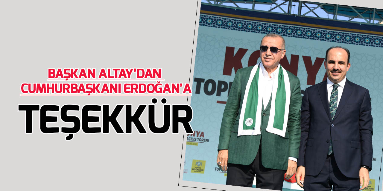 Başkan Altay'dan  Cumhurbaşkanı Erdoğan’a "destek" teşekkürü