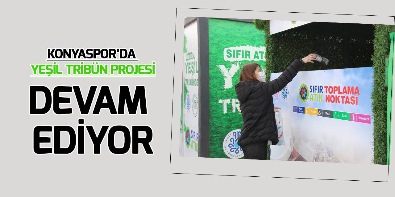 Konyaspor’un "Yeşil Tribün" projesi devam ediyor