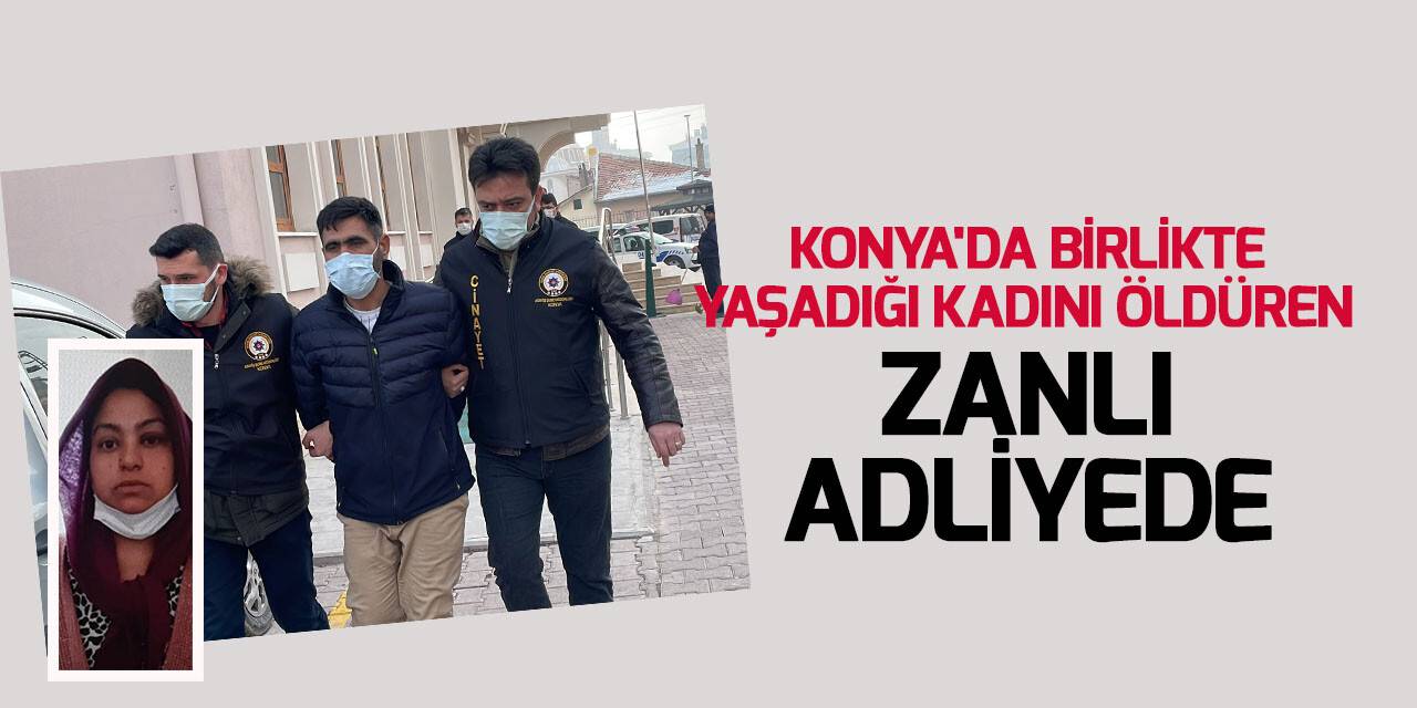 Dini nikahlı karısını öldüren zanlı, adliyeye sevk edildi