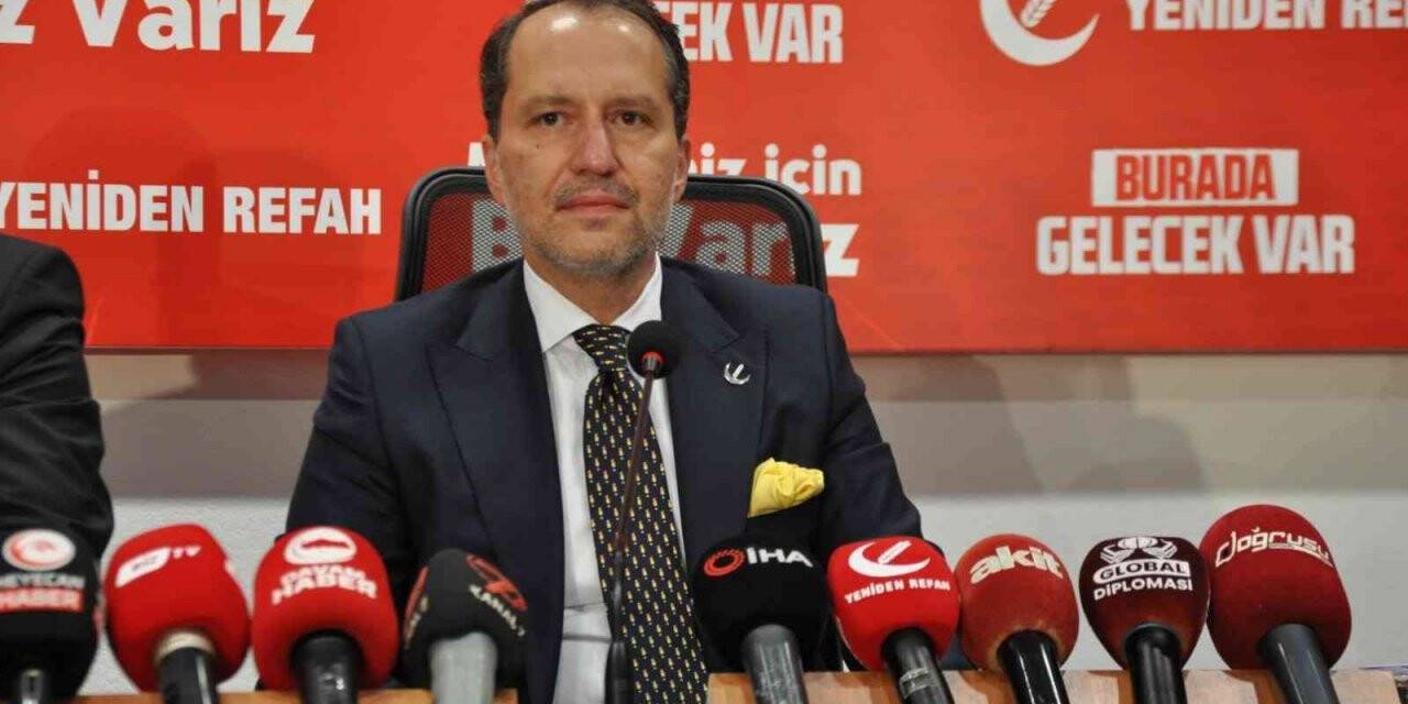 Yeniden Refah Partisi Genel Başkanı Erbakan: “6284 sayılı Kanun kadını koruma adı altında yuvayı yıkmakta, aileyi dağıtmaktadır”