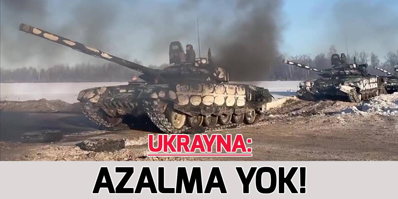 Ukrayna: Rus birliklerinin geri çekildiğini veya sayılarında azalma görmüyoruz