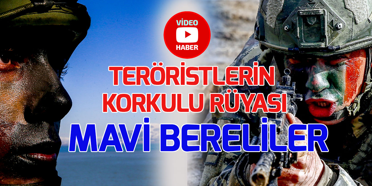 Teröristlerin korkulu rüyası: "Mavi Bereli" Türk komandoları