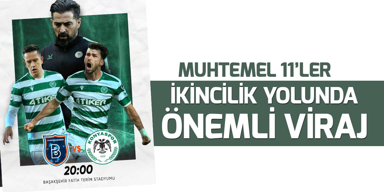 Konyaspor Başakşehir deplasmanında