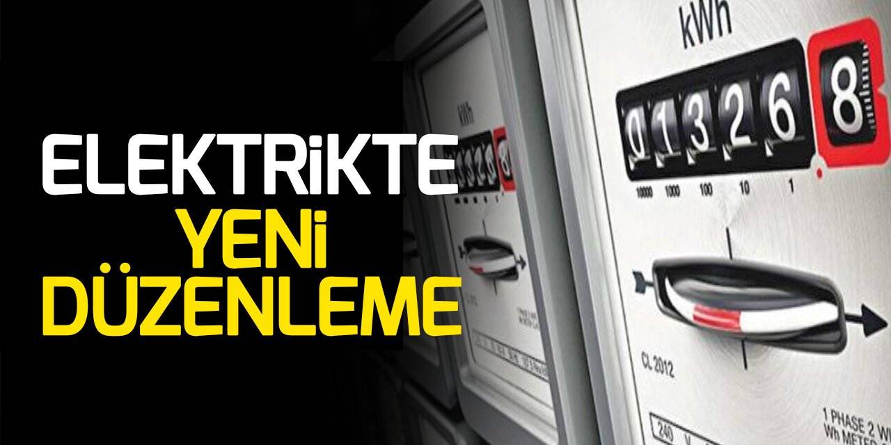 Elektrikte yeni uygulamaya 1 Mart'ta geçilecek