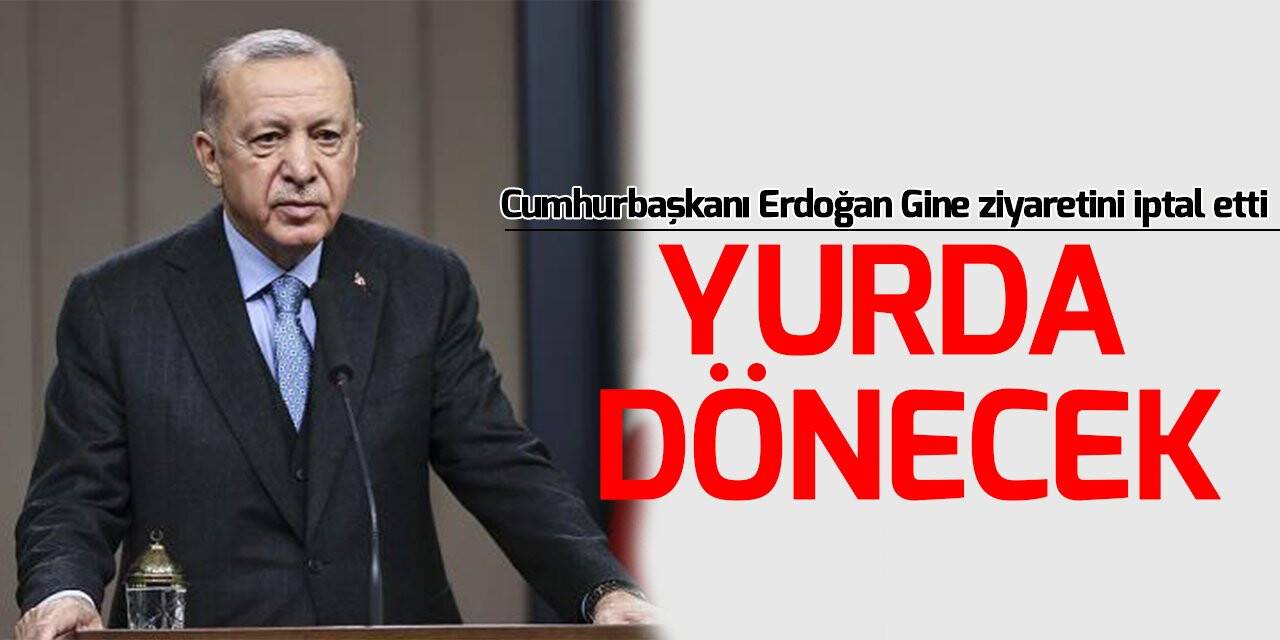 Cumhurbaşkanı Erdoğan'ın Gine Bissau ziyareti iptal oldu