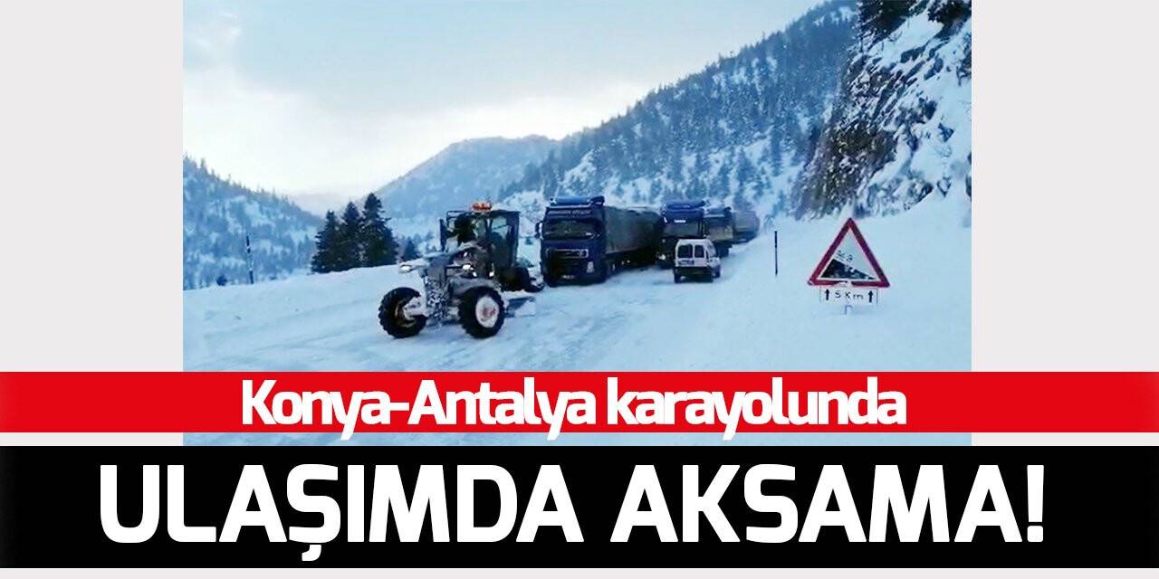 Konya-Antalya karayolunda kar yağışı ulaşımda aksamalara neden oluyor