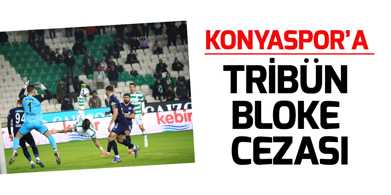 PFDK'dan Konyaspor'a tribün bloke cezası