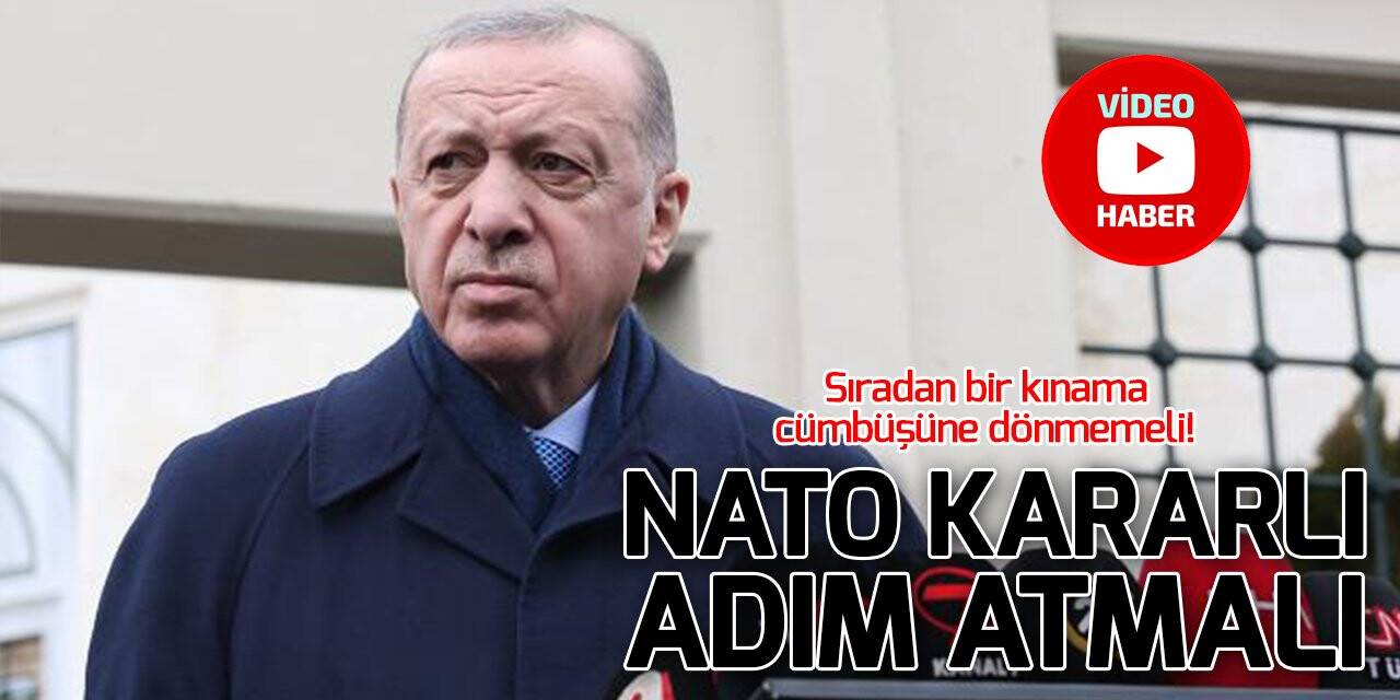 Cumhurbaşkanı Erdoğan: NATO kararlı adım atmalı, kınama cümbüşüne dönmemeli