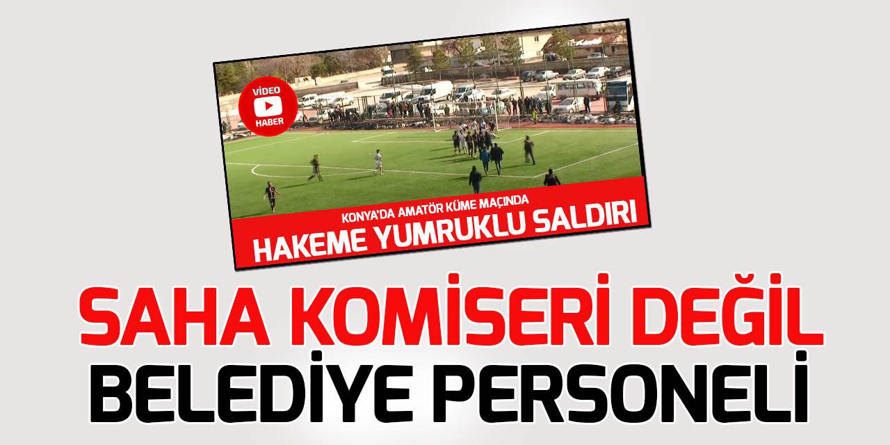 Hakeme saldıran kişi saha komiseri değil!