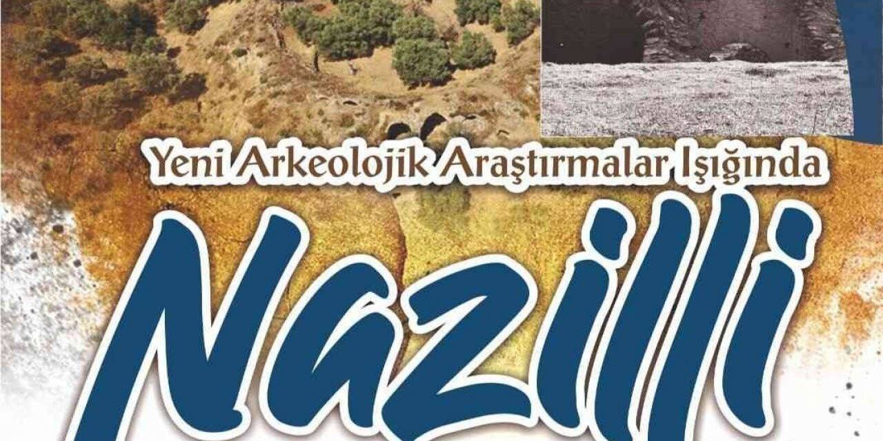 Nazilli’de ’Yeni Araştırmalar Işığında Nazilli’ konferansı düzenlenecek