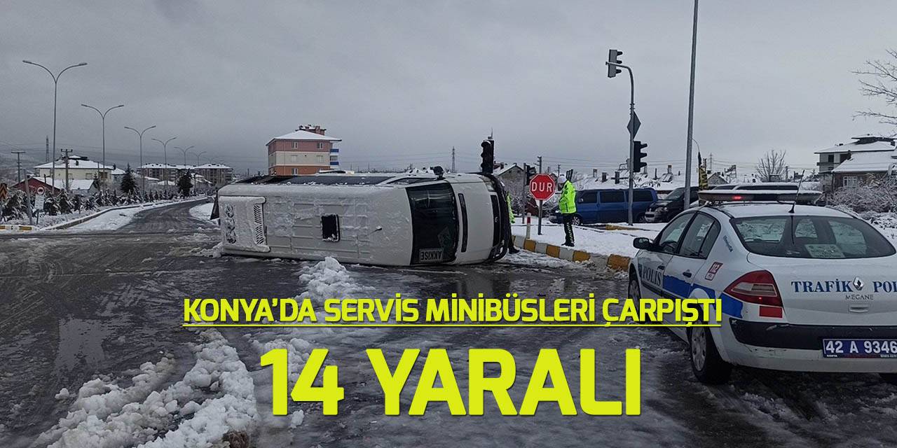 Konya’da işçi taşıyan servis minibüsleri çarpıştı: 14 yaralı