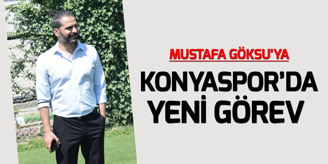 Konyaspor'da CEO'luk görevine Mustafa Göksu getirildi