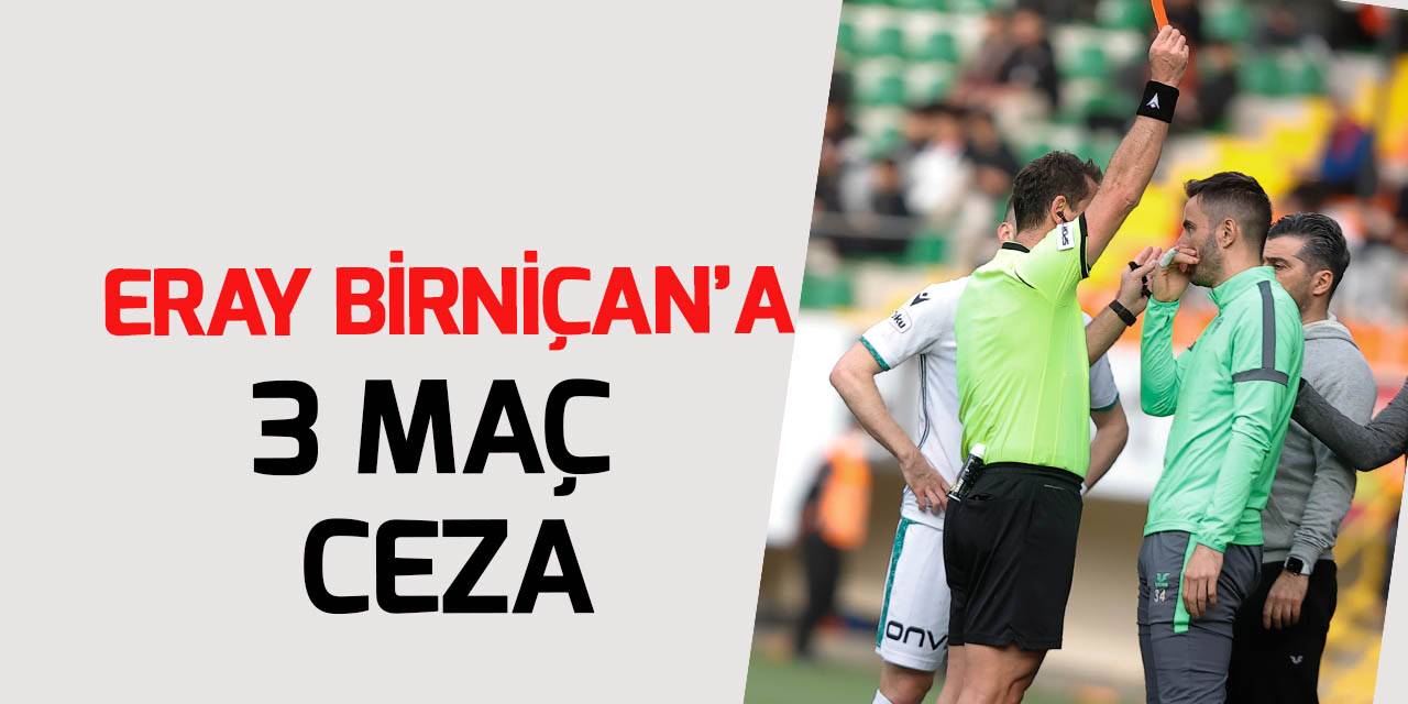 PFDK'dan Eray Birniçan'a 3 maç ceza