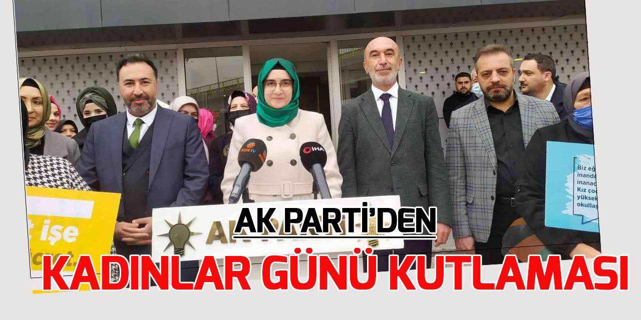 AK Parti İl Kadın Kolları 8 Mart Dünya Kadınlar Günü’nü kutladı