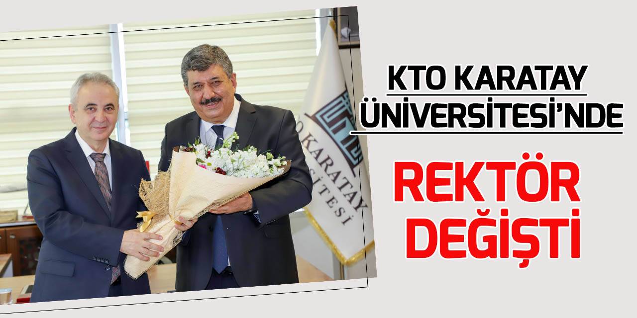 KTO Karatay Üniversitesi’ne yeni rektör