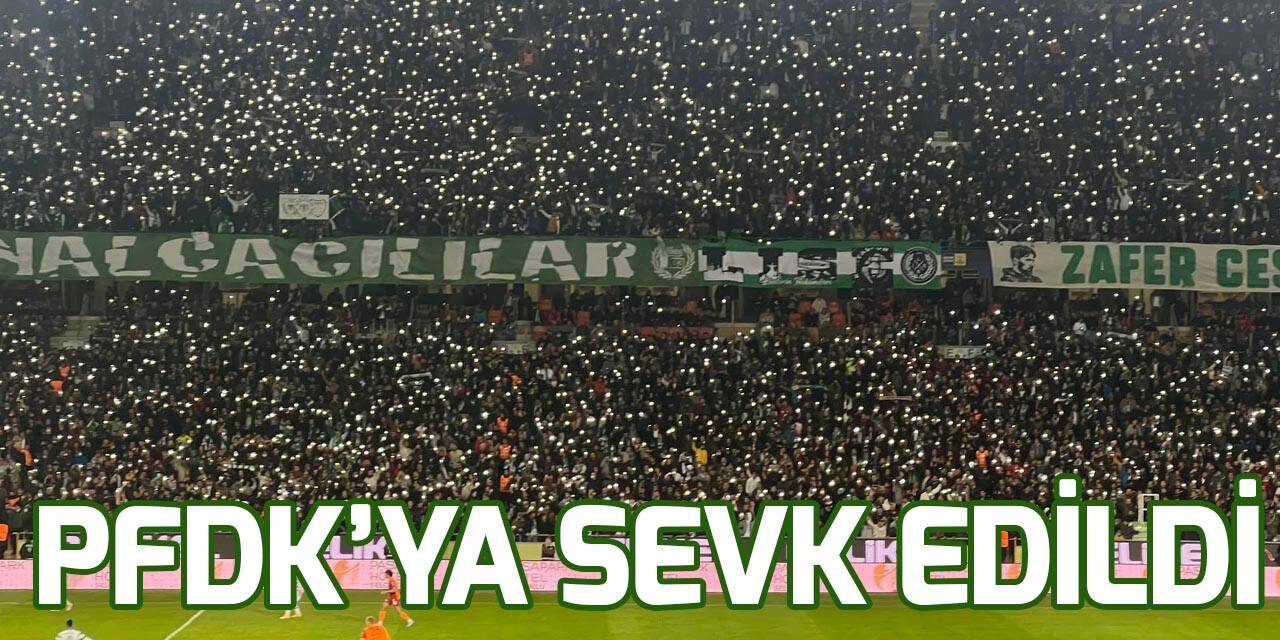 Konyaspor PFDK'ya sevk edildi