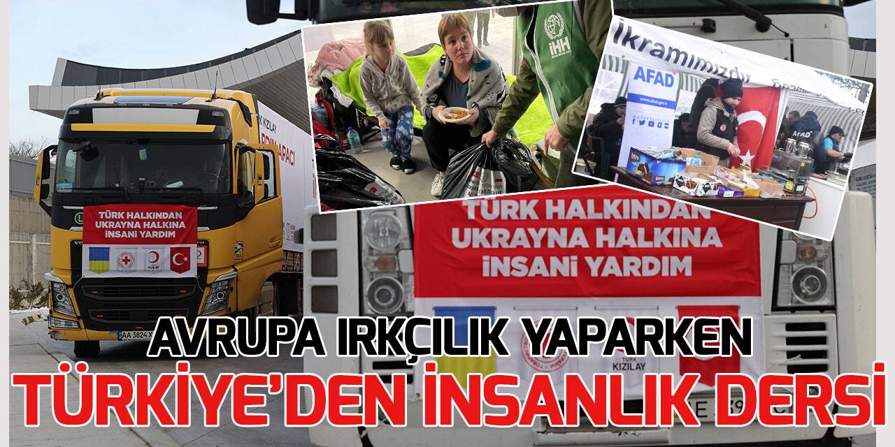 Türkiye’den bir kez  daha insanlık dersi